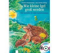 Friederun Reich Wie kleine Igel groß werden: Sachbilderbuch über Umwelt, (Relié)