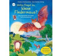 Friederun Reich Wohin fliegst du, kleine Fledermaus?: Sachbilderbuch übe (Relié)