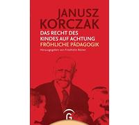 Friedhelm Beiner Janusz Korczak Nora K Das Recht des Kindes auf Achtung (Poche)