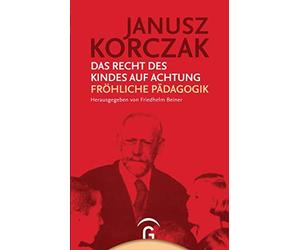 Friedhelm Beiner Janusz Korczak Nora K Das Recht des Kindes auf Achtung (Poche)