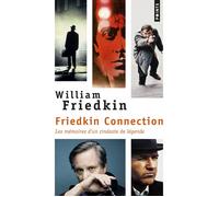 Friedkin Connection Les Mémoires d'un cinéaste de légende - William Friedkin - Points - Poche - Biographie