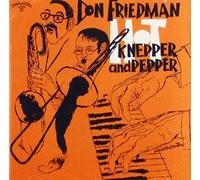 Friedman, Don - Hot Knepper and Pepper
