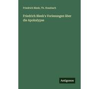 Friedrich Bleek's Vorlesungen über die Apokalypse