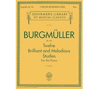 Friedrich burgmuller: twelve brilliant and melodious studies op. 105 piano