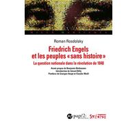Friedrich Engels et les peuples «sans histoire» La question nationale et la révolution de 1848 - Roman Rosdolsky - Syllepse Eds - broché - Essai