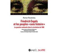 Friedrich Engels et les peuples «sans histoire» Roman Rosdolsky (Auteur), Gérard Billy (Traduction), Georges Haupt (Préface), Claudie Weill (Préface), Benjamin Bürnbaumer (Préface)