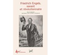 Friedrich Engels, Savant Et Révolutionnaire - Actes Du Colloque International De Nanterre, 17-21 Octobre 1995