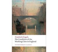Friedrich Engels The Condition of the Working Class in England (Poche)