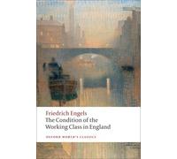 Friedrich Engels The Condition of the Working Class in England (Poche)