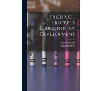 Friedrich Froebel's Education By Development