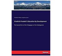 Friedrich Froebel's Education By Development