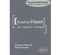 Friedrich Hayek - Vie Oeuvres Concepts