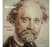 Friedrich Hebbel - Lieder von Liebe, Tod und Leidenschaft
