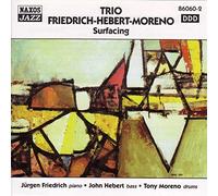 Friedrich-Hebert-Moreno Trio – Surfacing – NAXOS