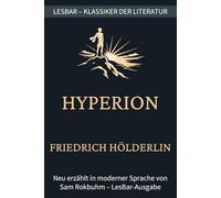 Friedrich Hölderlin - Hyperion: LesBar - weil Klassiker nicht kompliziert sein müssen.