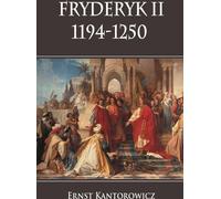 Friedrich II 1194-1250 - Ernst Kantorowicz (Buch auf Polnisch)