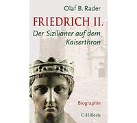 Friedrich II.: Der Sizilianer auf dem Kaiserthron