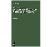 Friedrich Karl Von Savigny: System Des Heutigen Römischen Rechts. Band 7-8