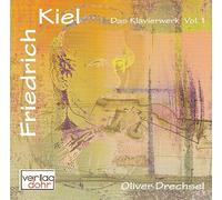 Friedrich Kiel - Das Klavierwerk Vol. 1