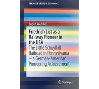 Friedrich List As A Railway Pioneer In The Usa