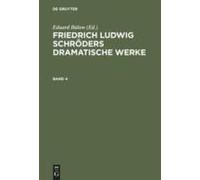 Friedrich Ludwig Schröders Dramatische Werke. Band 4