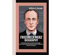 FRIEDRICH MERZ: A Life Between Finance and the Federal Stage - How a Sharp Legal Mind Shaped Germany’s Political and Economic Landscape