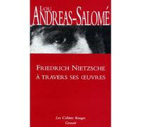 Friedrich Nietzsche à travers ses oeuvres (*) - Lou Andreas-Salomé - Grasset - broché - Essai