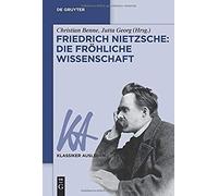 Friedrich Nietzsche: Die Fröhliche Wissenschaft