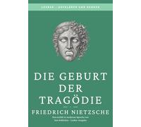 Friedrich Nietzsche - Die Geburt der Tragödie: LesBar - weil Klassiker nicht kompliziert sein müssen