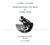 Friedrich Nietzsche et Sils Maria ou l'éternel retour