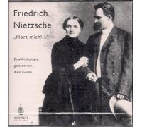 Friedrich Nietzsche - Friedrich Nietzsche - "Hört mich! ..." (Eine Anthologie, gelesen von Axel Grube)