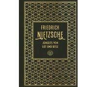 Friedrich Nietzsche Jenseits von Gut und Böse: Leinen mit Goldprägung (Relié)