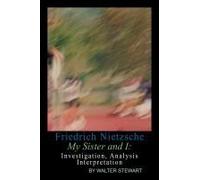 Friedrich Nietzsche My Sister And I