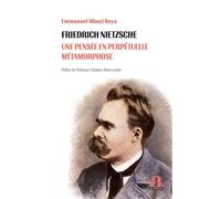 Friedrich Nietzsche Une pensée en perpétuelle métamorphose - Emmanuel Mbuyi Beya - Academia Eds - broché - Essai