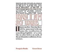 Friedrich Nietzsche Why I am So Wise (Poche) Penguin Great Ideas