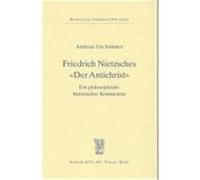Friedrich Nietzsches "Der Antichrist" , Beitrèage Zu Friedrich Nietzsche Andreas Urs Sommer (Auteur)