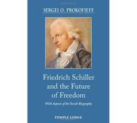 Friedrich Schiller And The Future Of Freedom