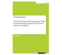 Friedrich Schillers Übertragung der "Mme de la Pommeraye"-Episode aus Diderots "Jacques le Fataliste"