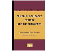 Friedrich Schlegel's Lucinde And The Fragments