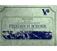 Friedrich Schorr - FRIEDRICH SCHORR: WAGNER (SCENES FROM DER FLIEGENDE HOLLANDER)