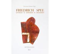 Friedrich Spee: Gotteslob - Compassion - Engagement: Festschrift 40 Jahre ACAT Luxemburg. Mit Beiträgen von Jean Ehret, Christina Fabian, Gunther ... Ricarda Huch, Anna Kuleshova, Bodo Bost