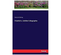 Friedrich V. Schiller's Biographie