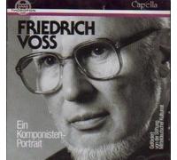 Friedrich Voss - Ein Komponisten Portrait -Zyklus fur gemischten Chor a cappella , Sonata for Solo Violin, Concertino for Organ String Orch & Pauken , Symphony No 3 (Thorophon)