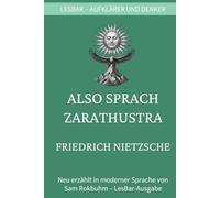 Friedrich W. Nietzsche - Also sprach Zarathustra: LesBar - weil Klassiker nicht kompliziert sein müssen