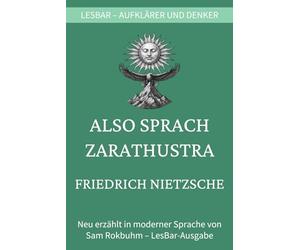 Friedrich W. Nietzsche - Also sprach Zarathustra: LesBar - weil Klassiker nicht kompliziert sein müssen