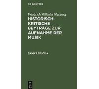 Friedrich Wilhelm Marpurg: Historisch-Kritische Beyträge Zur Aufnahme Der Musik. Band 3, Stück 4