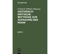 Friedrich Wilhelm Marpurg: Historisch-Kritische Beyträge Zur Aufnahme Der Musik. Band 4