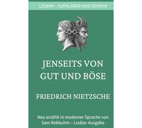 Friedrich Wilhelm Nietzsche - Jenseits von Gut und Böse: LesBar - weil Klassiker nicht kompliziert sein müssen