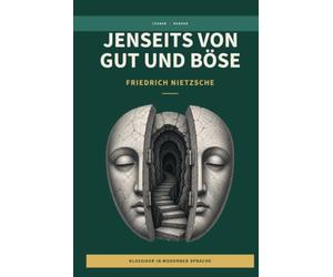 Friedrich Wilhelm Nietzsche - Jenseits von Gut und Böse: LesBar - weil Klassiker nicht kompliziert sein müssen