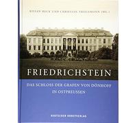 Friedrichstein: Das Schloss Der Grafen Von Dönhoff in Ostpreußen